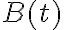 B(t)