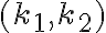 (k_1, k_2)